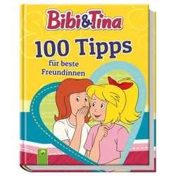 Bibi und Tina - Sachbuch, 100 Tipps für beste Freundinnen
