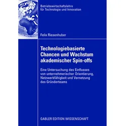 Technologiebasierte Chancen und Wachstum akademischer Spin-offs, Fachbücher von Felix Riesenhuber