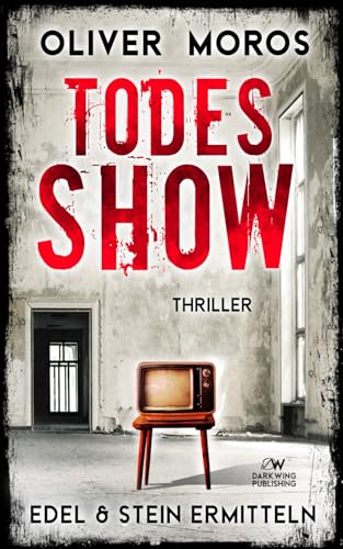 Oliver Moros - Todes-Show: Ein Edel & Stein Thriller (Kripo Berlin / Edel & Stein ermitteln) - Preis vom 14.10.2026 23:07:16 h
