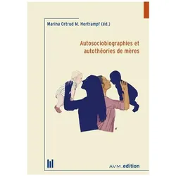 Autosociobiographies et autothéories de mères, Fachbücher von Marina Ortrud M. Hertrampf