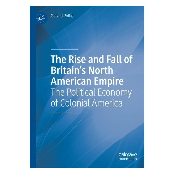 Springer The Rise and Fall of Britain's North American Empire (Englisch, Softcover, Gerald Pollio) (56970177)