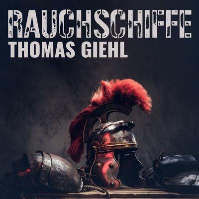 Rauchschiffe - Thomas Giehl, Audio, 4067248158418