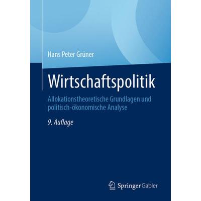 Wirtschaftspolitik, Taschenbuch von Hans Peter Grüner, Springer Berlin, 978-3-662-68265-4