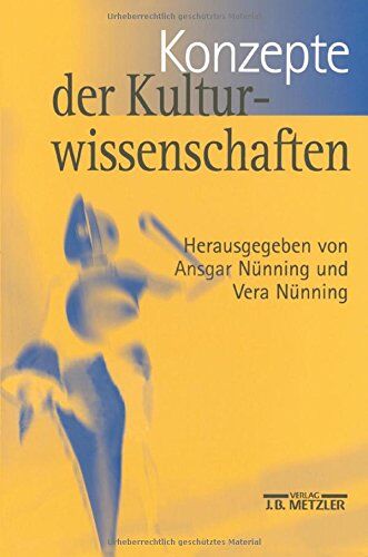 Ansgar Nünning - Konzepte der Kulturwissenschaften: Theoretische Grundlagen - Ansätze - Perspektiven - Preis vom 13.10.2026 11:25:28 h