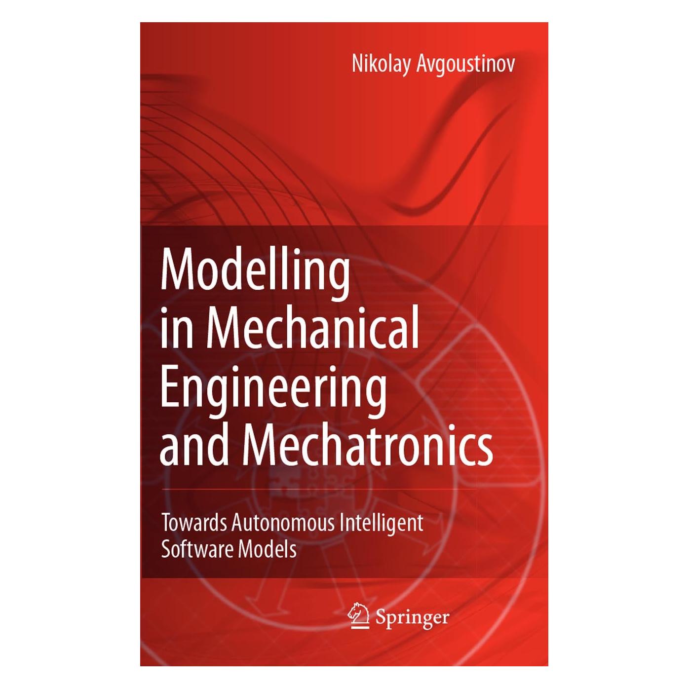 Springer Modelling in Mechanical Engineering and Mechatronics (Englisch, Hardcover, Nikolay Avgoustinov) (9781846289088)