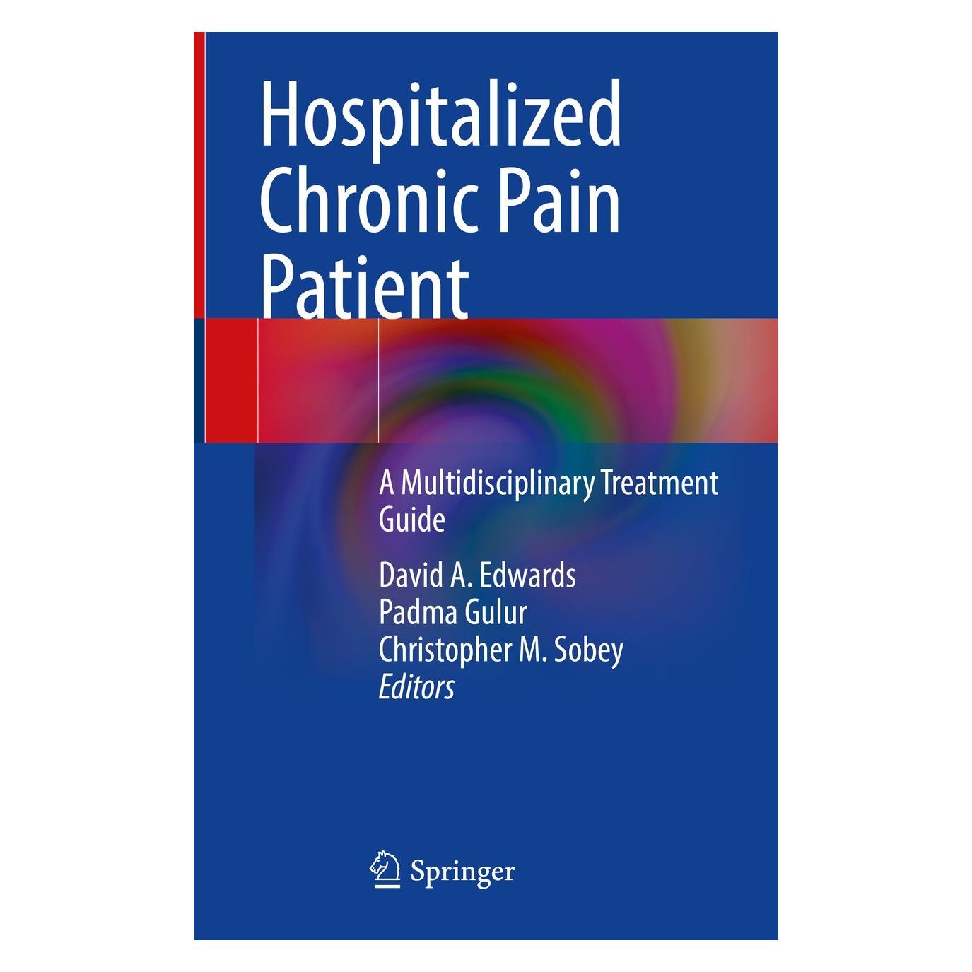 Springer Hospitalized Chronic Pain Patient (Englisch, Hardcover, Christopher M. Sobey, David A. Edwards, Padma Gulur) (9783031083754)