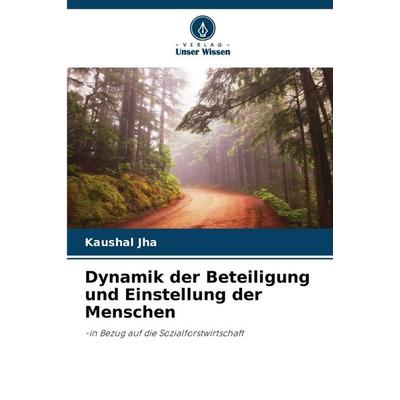 Dynamik der Beteiligung und Einstellung der Menschen, Taschenbuch von Kaushal Jha, Verlag Unser Wissen, 978-620-9-62233-5