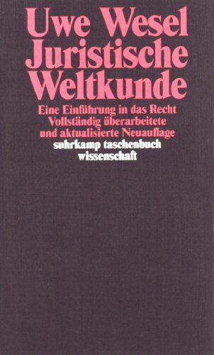 Uwe Wesel - Juristische Weltkunde: Eine Einführung in das Recht (suhrkamp taschenbuch wissenschaft) - Preis vom 09.10.2026 07:28:09 h