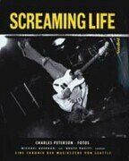 Charles Peterson - Screaming Life. Inkl. CD. Eine Chronik der Musikszene von Seattle - Preis vom 30.09.2026 09:01:18 h