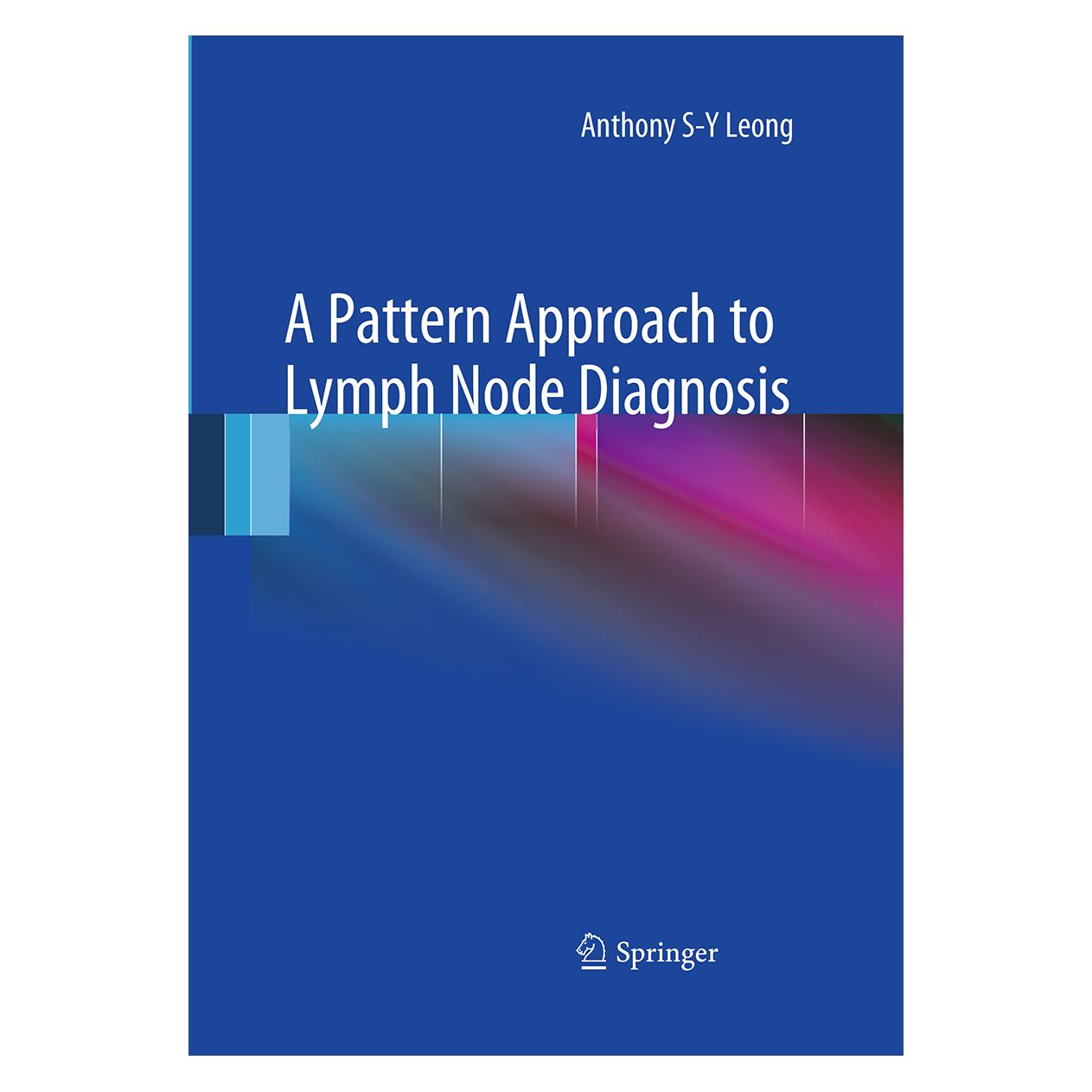 Springer A Pattern Approach to Lymph Node Diagnosis (Englisch, Softcover, Anthony S-Y Leong, Anthony S.-Y. Leong) (55966537)