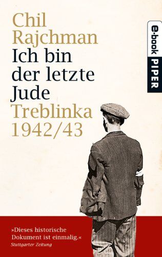 Chil Rajchman - Ich bin der letzte Jude: Treblinka 1942/43Aufzeichnungen für die Nachwelt: Treblinka 1942/43. Aufzeichnungen für die Nachwelt - Preis vom 17.10.2026 19:25:27 h