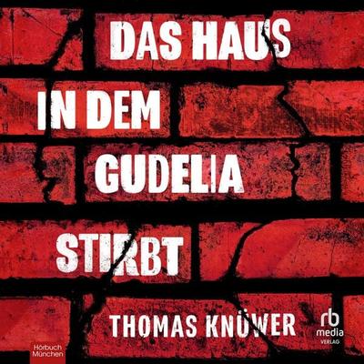Das Haus in dem Gudelia stirbt - Thomas Knüwer, Audio, 9783691280593