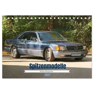 Spitzenmodelle - Wahre Hingucker (Tischkalender 2027 DIN A5 quer), CALVENDO Monatskalender