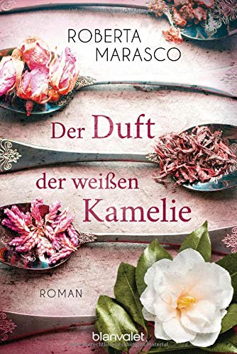 Roberta Marasco - Der Duft der weißen Kamelie: Roman - Preis vom 15.10.2026 23:06:25 h