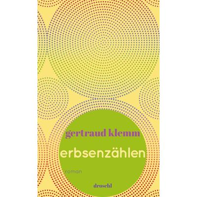 Erbsenzählen, Gebundene Ausgabe von Gertraud Klemm, Literaturverlag Droschl, 978-3-99059-006-5