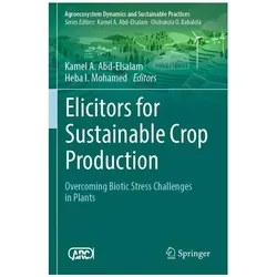Elicitors for Sustainable Crop Production, Fachbücher von Kamel, Mohamed, A Abd-Elsalam