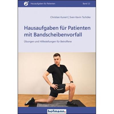 Hausaufgaben für Patienten mit Bandscheibenvorfall, Taschenbuch von Christian Kunert,Sven Kevin Tschöke, Hofmann-Verlag, 978-3-7780-1532-2