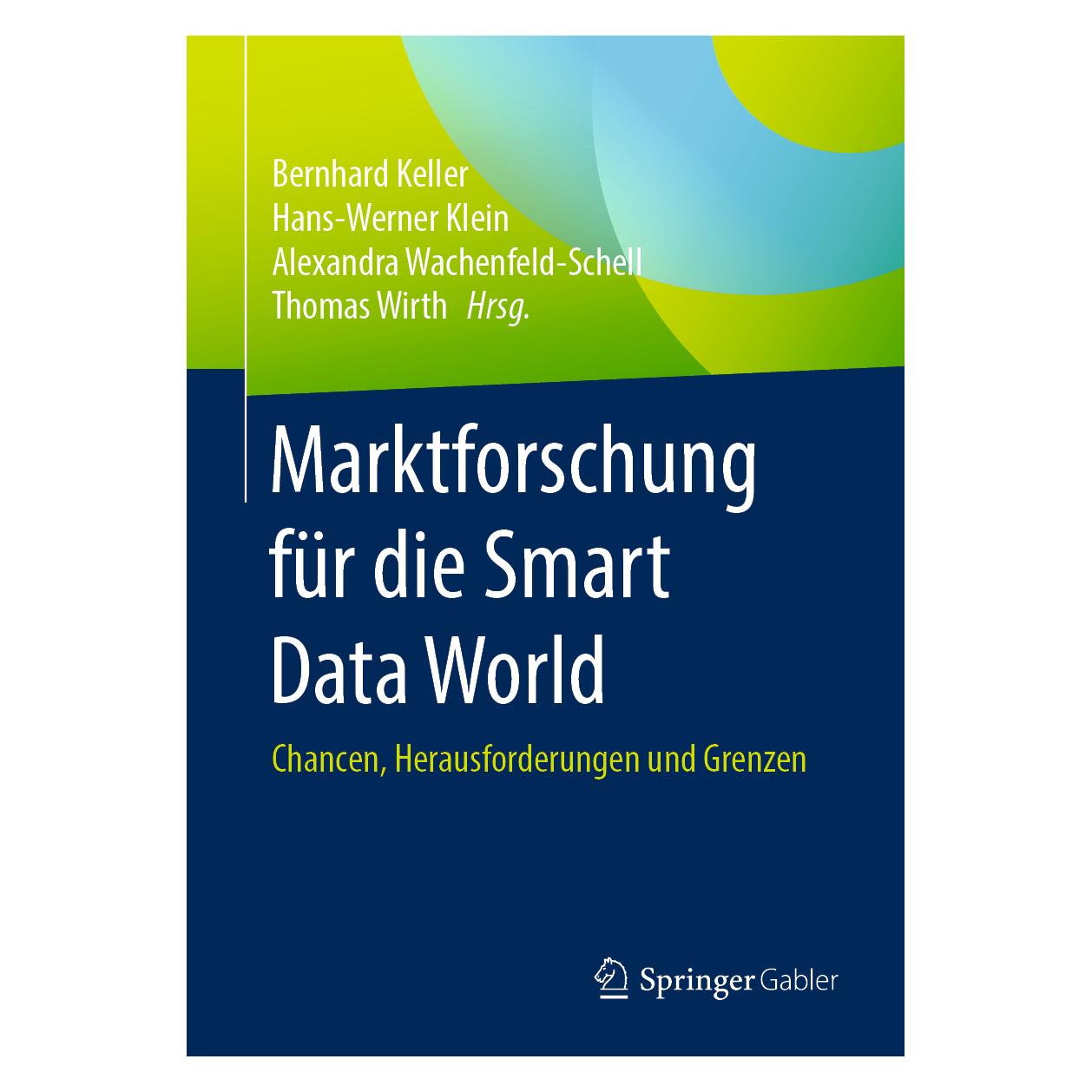 Springer Marktforschung für die Smart Data World (Deutsch, Hardcover, Alexandra Wachenfeld-Schell, Bernhard Keller, Hans-Werner Klein, Thomas Wirth) (9783658286637)