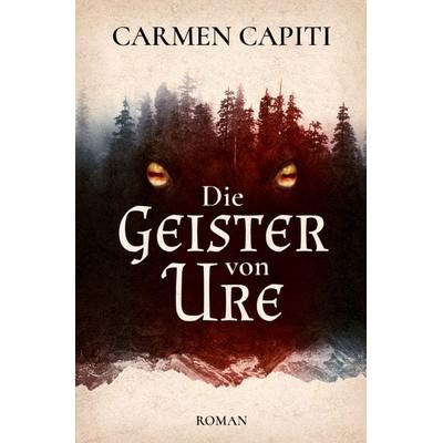 Die Geister von Ure, Taschenbuch von Carmen Capiti, Epubli, 978-3-7418-0588-2