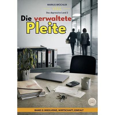 Das depressive Land, Band 2: Die verwaltete Pleite, Taschenbuch von Markus Brüchler, Colla & Gen Verlag und Service, 978-3-9857886-4-4