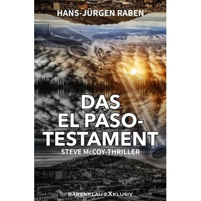 Das El Paso-Testament, Taschenbuch von Hans-Jürgen Raben, Epubli, 978-3-7549-4500-1