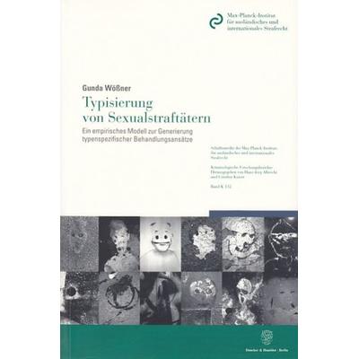 Typisierung von Sexualstraftätern., Taschenbuch von Gunda Wössner, Duncker & Humblot, 978-3-428-12279-0