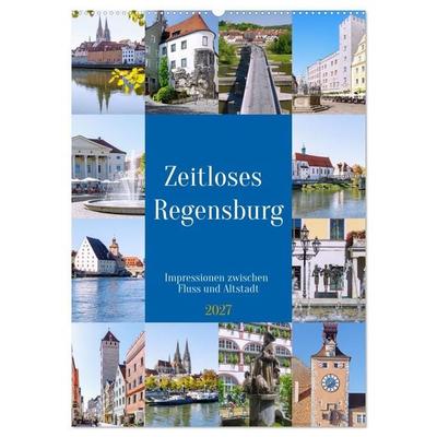 Zeitloses Regensburg. Impressionen zwischen Fluss und Altstadt (Wandkalender 2027 DIN A2 hoch), CALVENDO Monatskalender