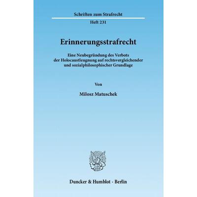 Erinnerungsstrafrecht., Taschenbuch von Milosz Matuschek, Duncker & Humblot, 978-3-428-13733-6