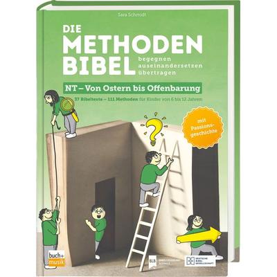 Die Methodenbibel NT - Von Ostern bis Offenbarung, Gebundene Ausgabe von Sara Schmidt, Deutsche Bibelgesellschaft, 978-3-438-04097-8