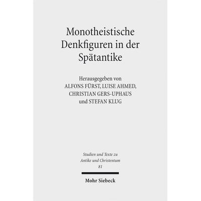 Monotheistische Denkfiguren in der Spätantike, Taschenbuch von , Mohr Siebeck, 978-3-16-152385-4