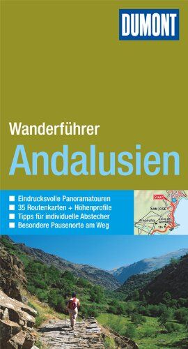 Jürgen Paeger - DuMont Wanderführer Andalusien: Eindrucksvolle Panoramatouren, 35 Routenkarten und Höhenprofile, Tipps für individuelle Abstecher, besondere Pausenorte am Weg - Preis vom 05.10.2026 03:47:11 h