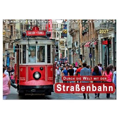 Durch die Welt mit der Straßenbahn (Wandkalender 2027 DIN A4 quer), CALVENDO Monatskalender