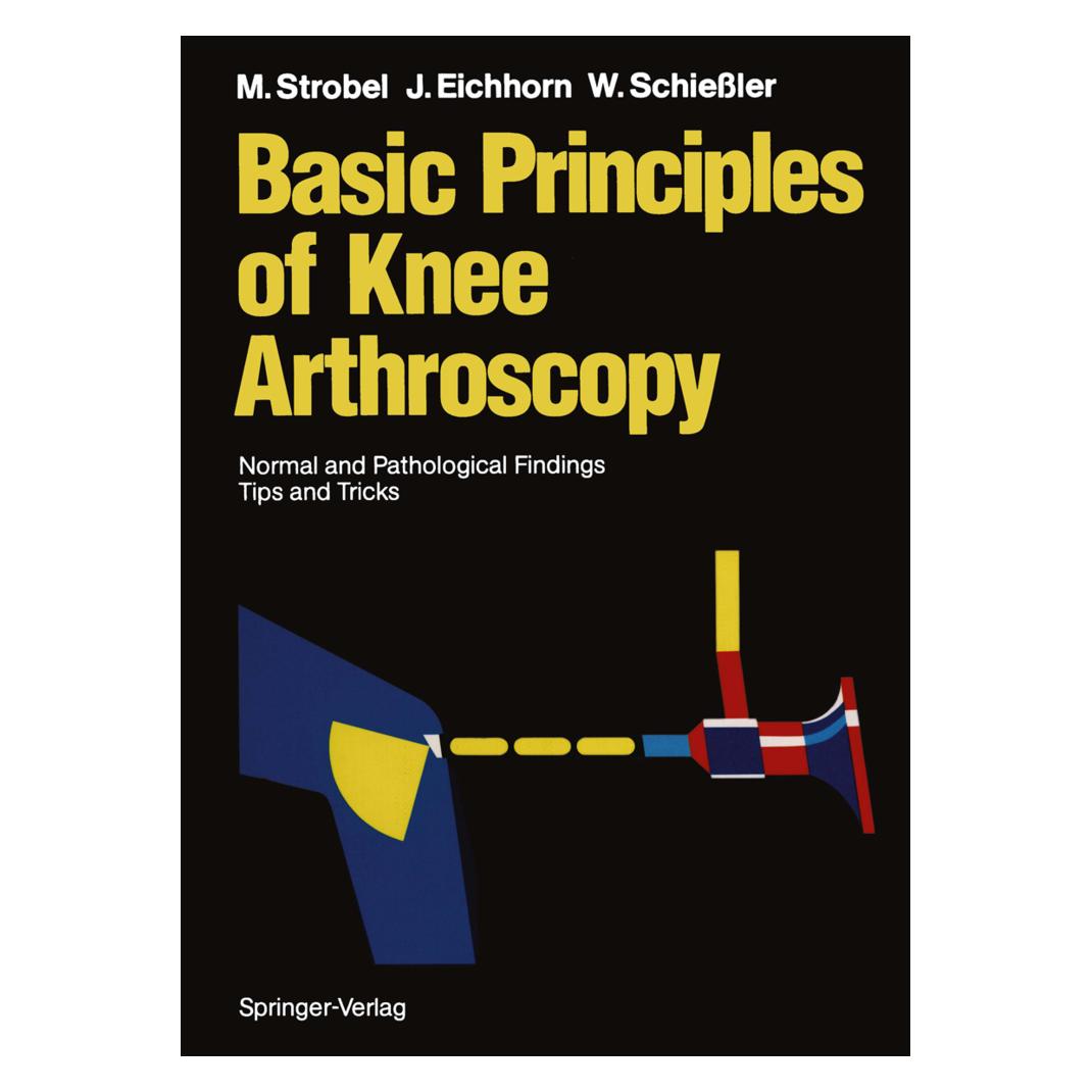 Springer Basic Principles of Knee Arthroscopy (Englisch, Heinz-Jürgen Eichhorn, Michael Strobel, Wilfried Schiessler) (8131373)
