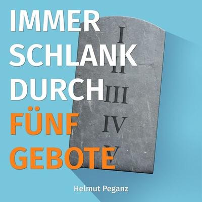 Immer Schlank durch fünf Gebote - Helmut Peganz, Audio, 9788090823235