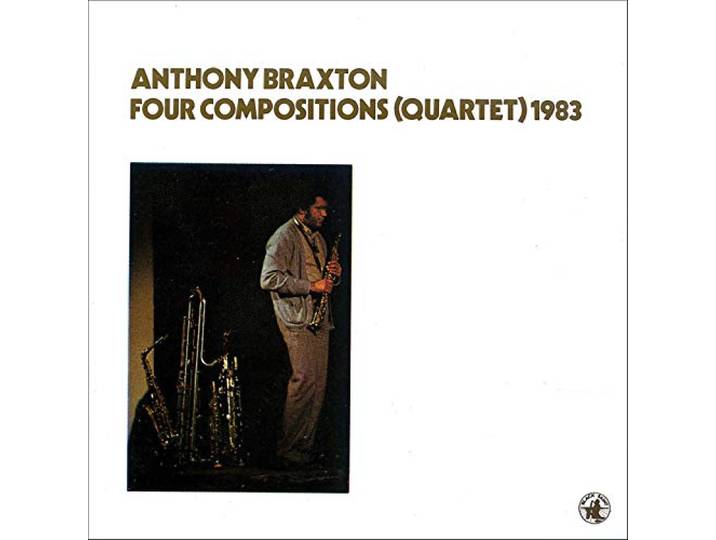 Anthony Braxton - Four Compositions 1983