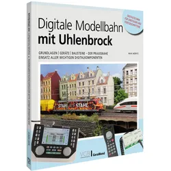 Digitale Modellbahn mit Uhlenbrock, Ratgeber von Maik Möritz