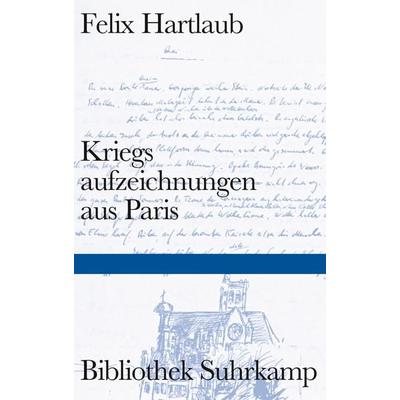 Kriegsaufzeichnungen aus Paris, Gebundene Ausgabe von Felix Hartlaub, Suhrkamp, 978-3-518-22462-5