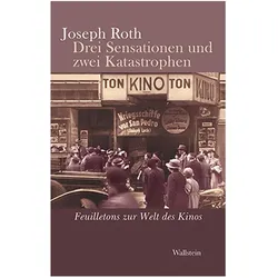 Drei Sensationen und zwei Katastrophen, Belletristik von Joseph Roth