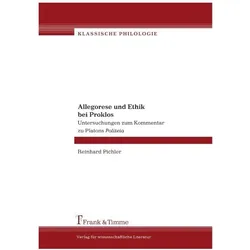 Allegorese und Ethik bei Proklos, Fachbücher von Reinhard Pichler