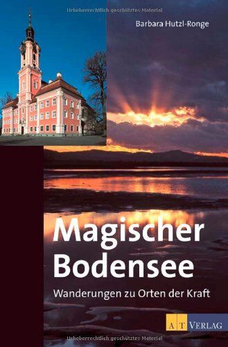 Barbara Hutzl-Ronge - Magischer Bodensee: Wanderungen zu Orten der Kraft - Preis vom 11.10.2026 15:43:13 h