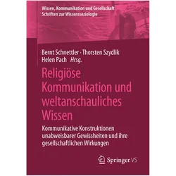 Religiöse Kommunikation und weltanschauliches Wissen, Fachbücher von Bernt Schnettler, Helen Pach, Thorsten Szydlik