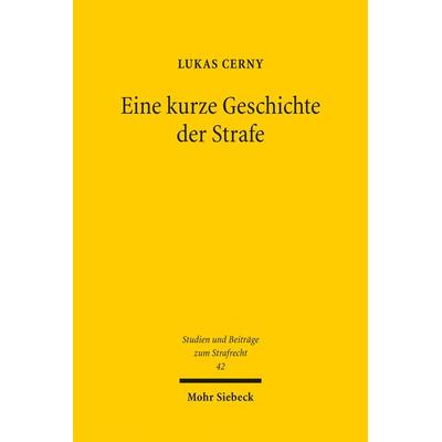 Eine kurze Geschichte der Strafe, Taschenbuch von Lukas Cerny, Mohr Siebeck, 978-3-16-162626-5