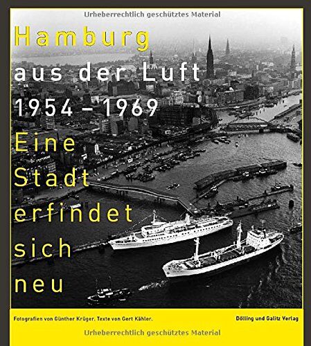 Gert Kähler - Hamburg aus der Luft 1954-1969: Eine Stadt erfindet sich neu - Preis vom 06.10.2026 07:26:00 h