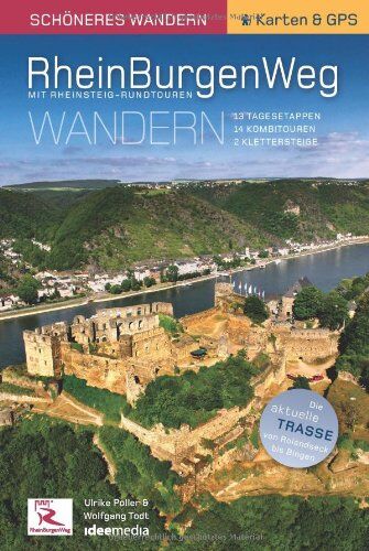 Dr. Ulrike Poller - Rheinburgenweg mit Rheinsteig-Rundtouren: 200 km Wanderspaß zwischen Rolandsbogen und Mäuseturm. Neue Trasse 2013/2014, Höhenprofile, GPS-Daten. 13 Etappen, 14 Kombitouren, 2 Klettersteige. - Preis vom 19.10.2026 19:33:35 h