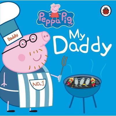 Peppa Pig: My Daddy, Gebundene Ausgabe von Peppa Pig, Penguin Books UK
