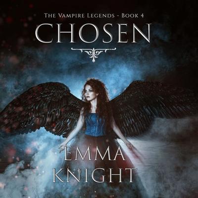 Chosen (Book & 4 of the Vampire Legends) - Emma Knight, Audio, 9781094314044