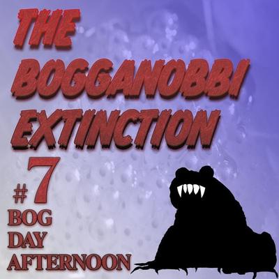 The Bogganobbi Extinction & 7 - Rep Tyler, Audio, 4061707604362
