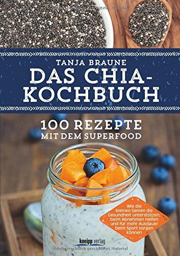 Tanja Braune - Das Chia-Kochbuch: 100 Rezepte mit dem Superfood - Preis vom 18.10.2026 19:22:15 h