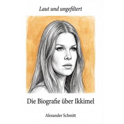 Die Biografie über Ikkimel, Taschenbuch von Alexander Schmitt, Elian, 978-3-696-40544-1