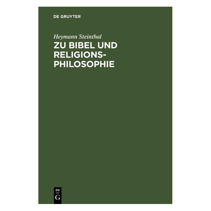 De Gruyter Steinthal:Zu Bibel und Religionsphiloso (Deutsch, Hardcover, Heymann Steinthal) (67776816)